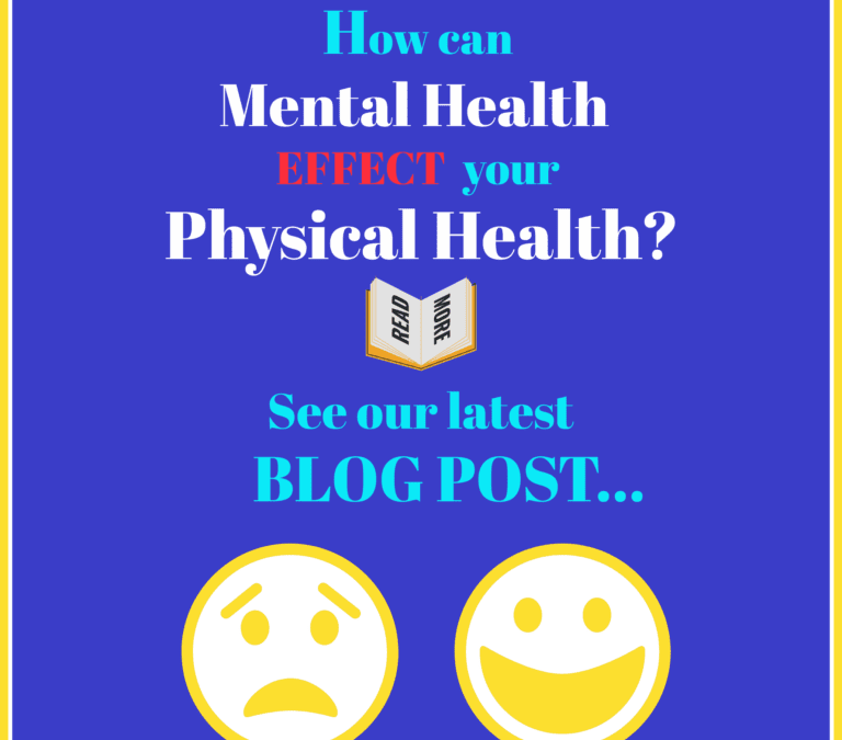 How can Mental Health effect your Physical Health